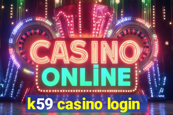 k59 casino login